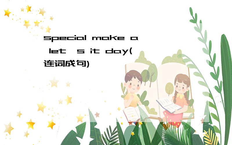 special make a let