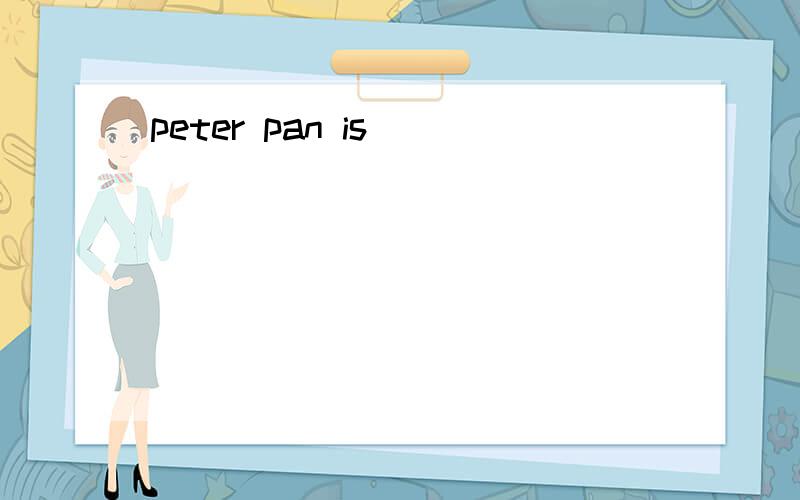 peter pan is