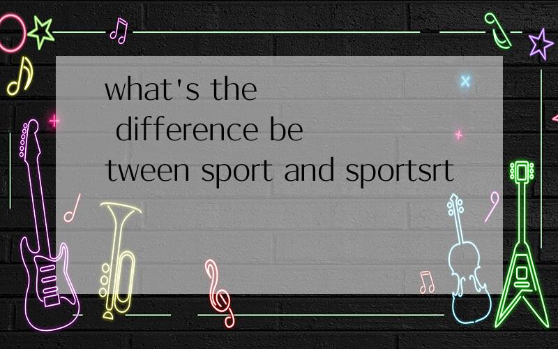 what's the difference between sport and sportsrt