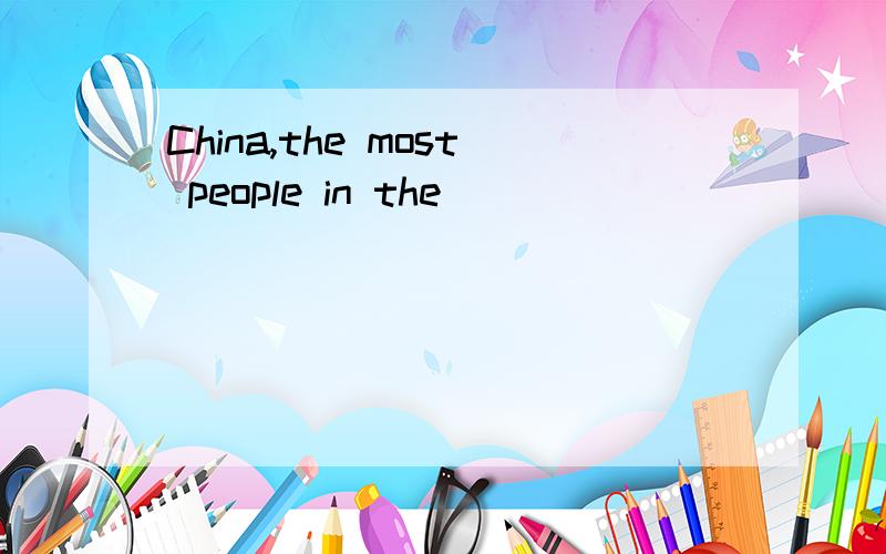 China,the most people in the